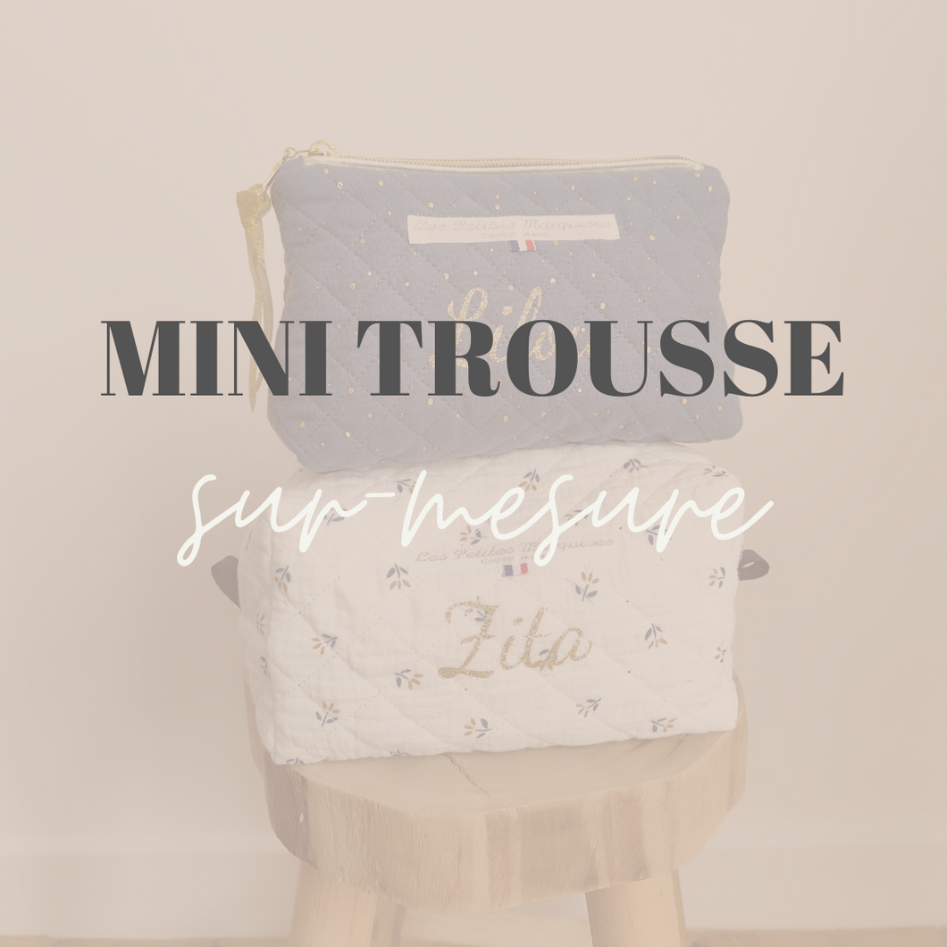 MINI TROUSSE SUR-MESURE